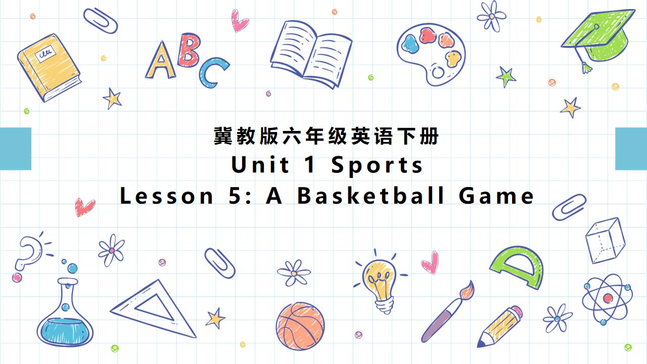 小学英语冀教版六年级下册《Unit 1 Lesson 5 A B